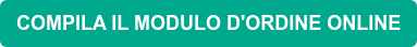 COMPILA IL MODULO D'ORDINE ONLINE