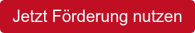 Jetzt Förderung nutzen