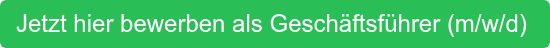 Jetzt hier bewerben als Geschäftsführer (m/w/d)&nbsp;
