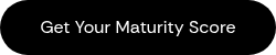 Get Your Maturity Score
