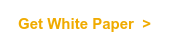 Get White Paper >