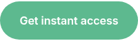 Get instant access