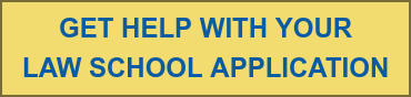 GET HELP WITH YOUR LAW SCHOOL APPLICATION