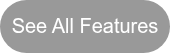 See All Features