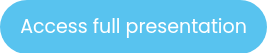 <div style="text-align: center;">Access full presentation</div>