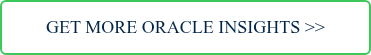 GET MORE ORACLE INSIGHTS >>