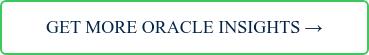 GET MORE ORACLE INSIGHTS →