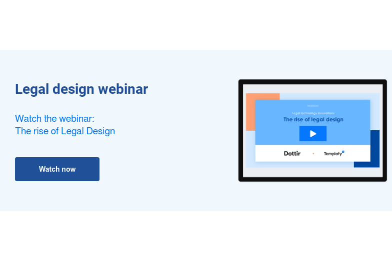 Legal design webinar Watch the webinar: The rise of Legal Design Watch now