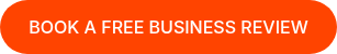 BOOK A FREE BUSINESS REVIEW