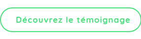 Découvrez le témoignage
