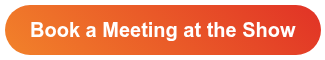 Book a Meeting at the Show