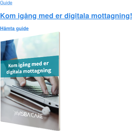 Guide Kom igång med er digitala mottagning Hämta guide