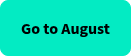Go to August