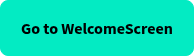 Go to WelcomeScreen