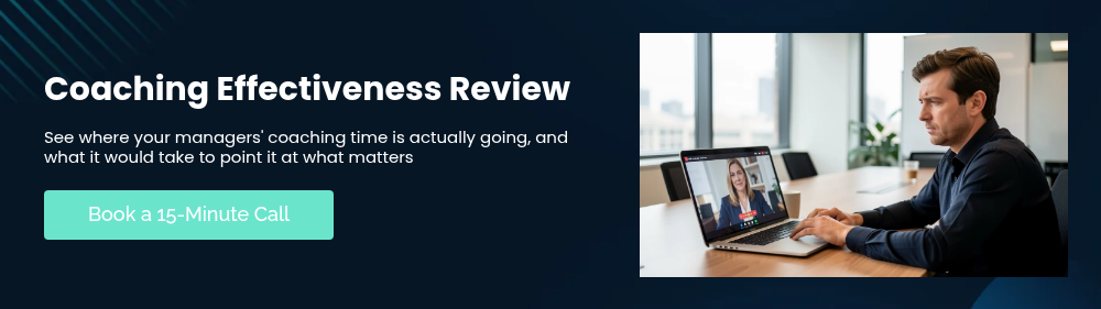 Coaching Effectiveness Review &nbsp; See where your managers' coaching time is actually going, and what it would take to point it at what matters