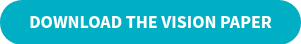 DOWNLOAD THE VISION PAPER