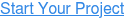 Start Your Project