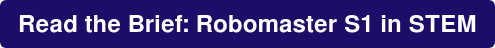 Read the Brief: Robomaster S1 in STEM