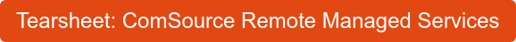 Tearsheet: ComSource Remote Managed Services