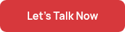 <p>Let's Talk Now</p>