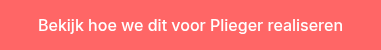 Bekijk hoe we dit voor Plieger realiseren