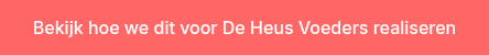 Bekijk hoe we dit voor De Heus Voeders realiseren