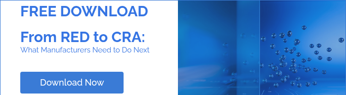 FREE DOWNLOAD &nbsp; From RED to CRA:&nbsp; What Manufacturers Need to Do Next &nbsp;