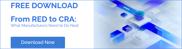 FREE DOWNLOAD &nbsp; From RED to CRA:&nbsp; What Manufacturers Need to Do Next &nbsp;