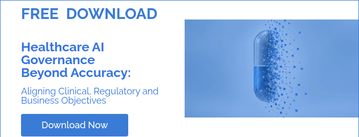 FREE&nbsp; DOWNLOAD &nbsp; Healthcare AI Governance&nbsp; Beyond Accuracy: &nbsp; Aligning Clinical, Regulatory and Business Objectives &nbsp;
