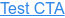 Test CTA