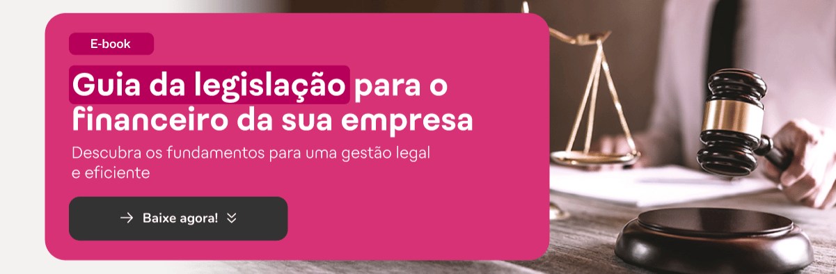 Um guia da legislação para ajudar o financeiro da sua empresa