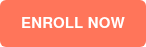 ENROLL NOW