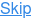 Skip