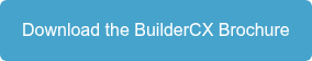 Download the BuilderCX Brochure