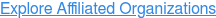 Explore Affiliated Organizations