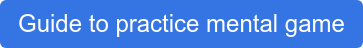 Guide to practice mental game