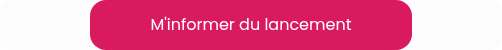 M'informer du lancement