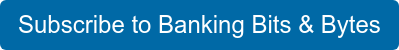 Subscribe to Banking Bits & Bytes
