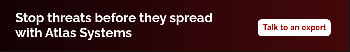 Stop threats before they spread with Atlas Systems