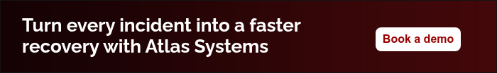 Turn every incident into a faster recovery with Atlas Systems