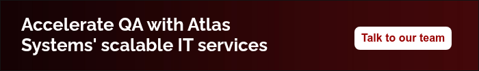 Accelerate QA with Atlas Systems' scalable IT services