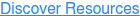 Discover Resources