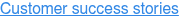 Customer success stories