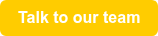 Talk to our team