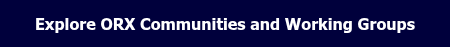 Explore ORX Communities and Working Groups