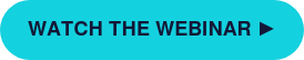 WATCH THE WEBINAR ►