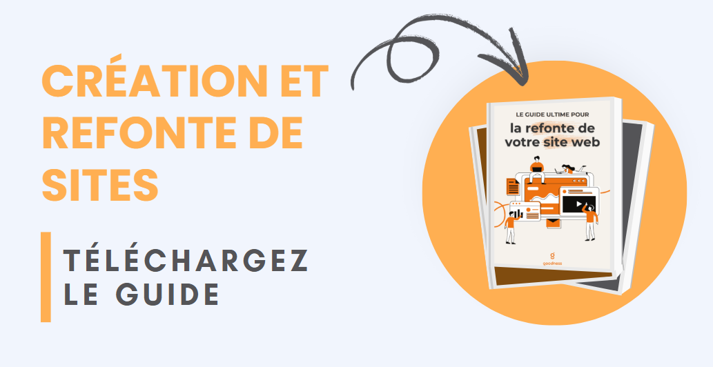 Téléchargez le guide sur la création et refonte de sites Internet - Goodness
