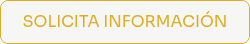 <span style="color: #e1ac23;">SOLICITA INFORMACIÓN</span>
