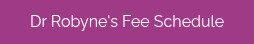 Dr Robyne's Fee Schedule