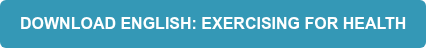 DOWNLOAD ENGLISH: EXERCISING FOR HEALTH
